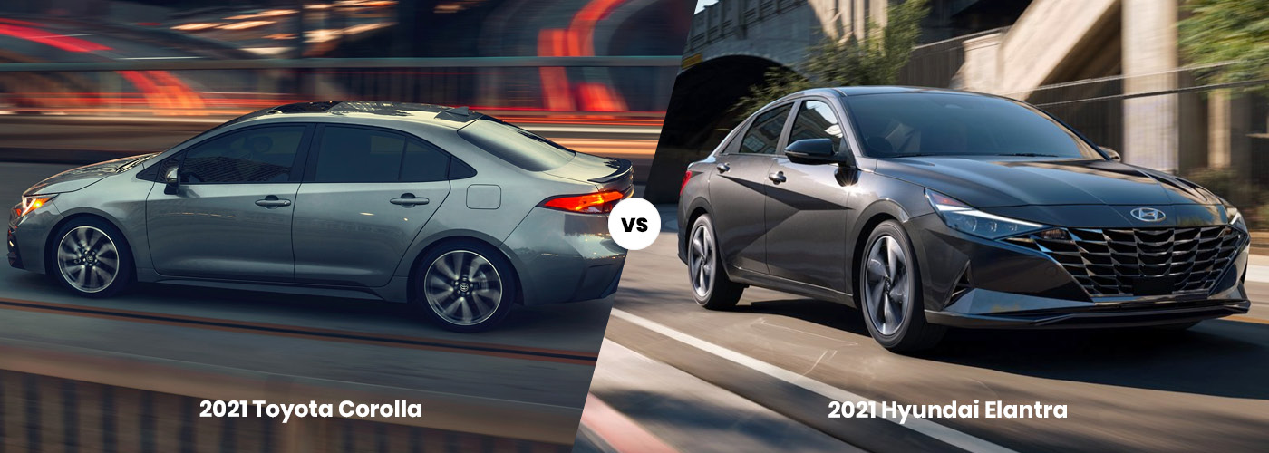 2021 Toyota Corolla vs. 2021 Hyundai Elantra 2021 Toyota Corolla vs. 2021 Hyundai Elantra